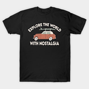 Explore the World with Nostalgia, classic designs Travel T-Shirt